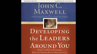 Developing the Leaders Around You: How to Help Others Reach Their Full Potential Audiobook