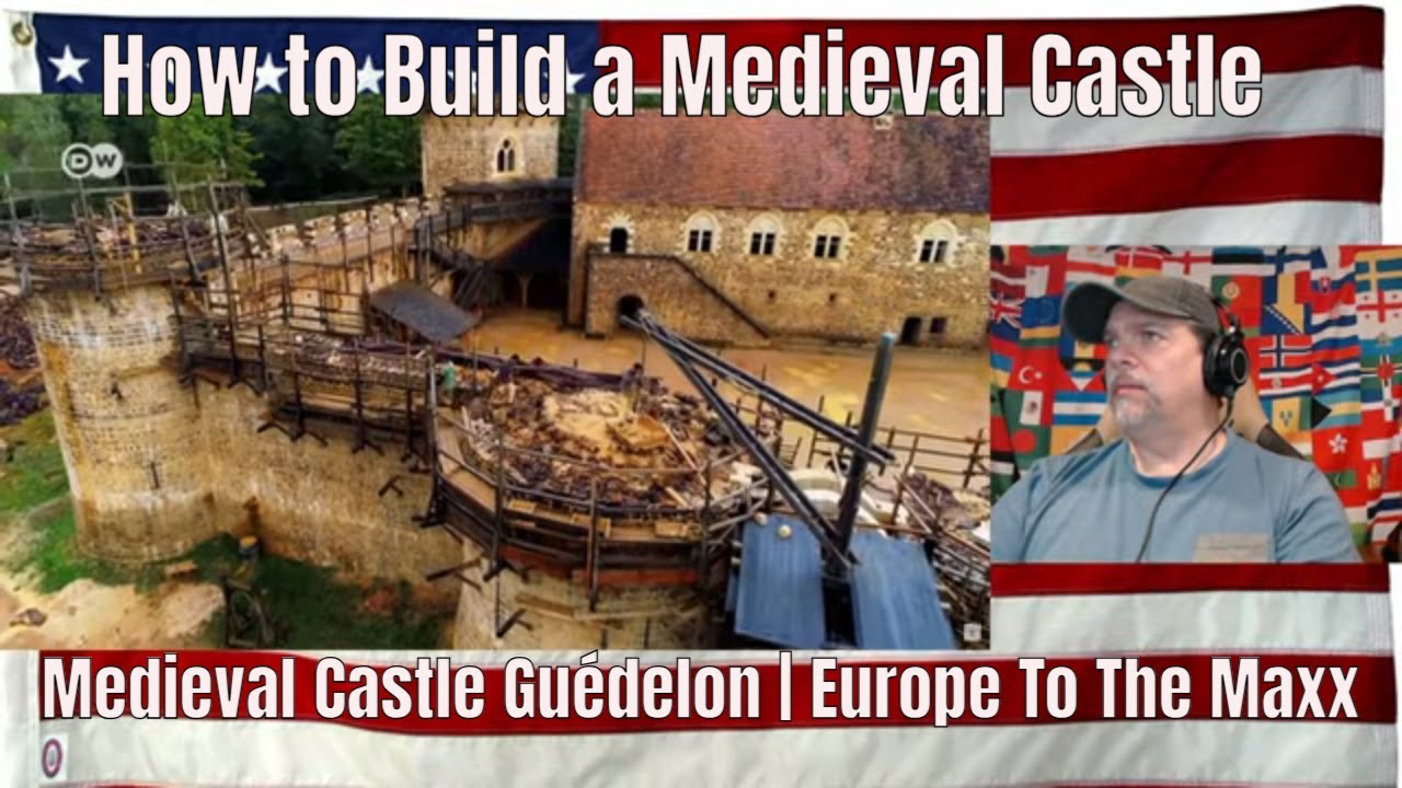 How to Build a Medieval Castle | Medieval Castle Guédelon | Europe To The Maxx - REACTION - REUP