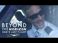 Beyond the Horizon: Dad's Last Flight