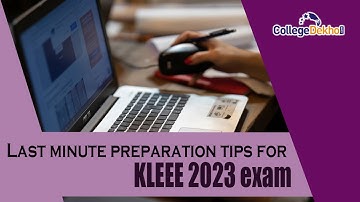 Last minute preparation tips for KLEEE 2023 exam