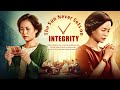 Christian Video "The Sun Never Sets on Integrity" | Only an Honest Man Can Gain the Blessing of God