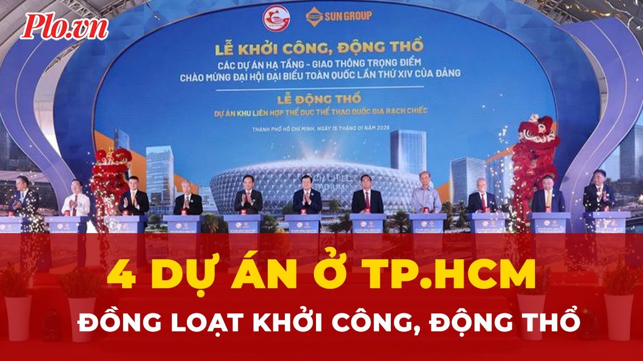 TP.HCM đồng loạt khởi công, động thổ 4 dự án với tổng mức đầu tư gần 240.000 tỉ đồng | Tin nhanh