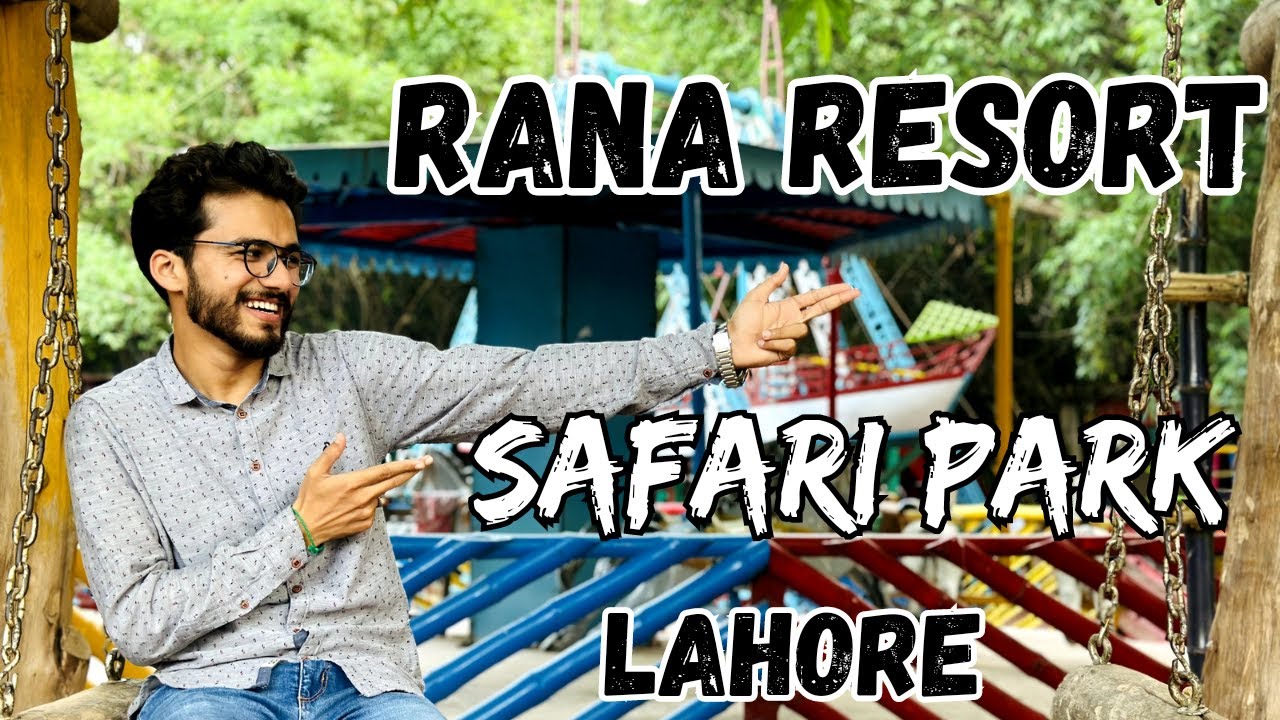 RANA RESORT SAFARI PARK LAHORE KAMAL VLOGS HEAD BALOKI MINI TOUR rana-resort-safari-park-lahore-kamal-vlogs-head-baloki-mini-tour