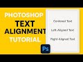 Photoshop Text Alignment Tutorial | Center, Left, Right & More!