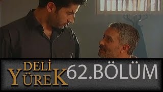 Deli Yürek 62Bölüm Tek Part İzle Hd