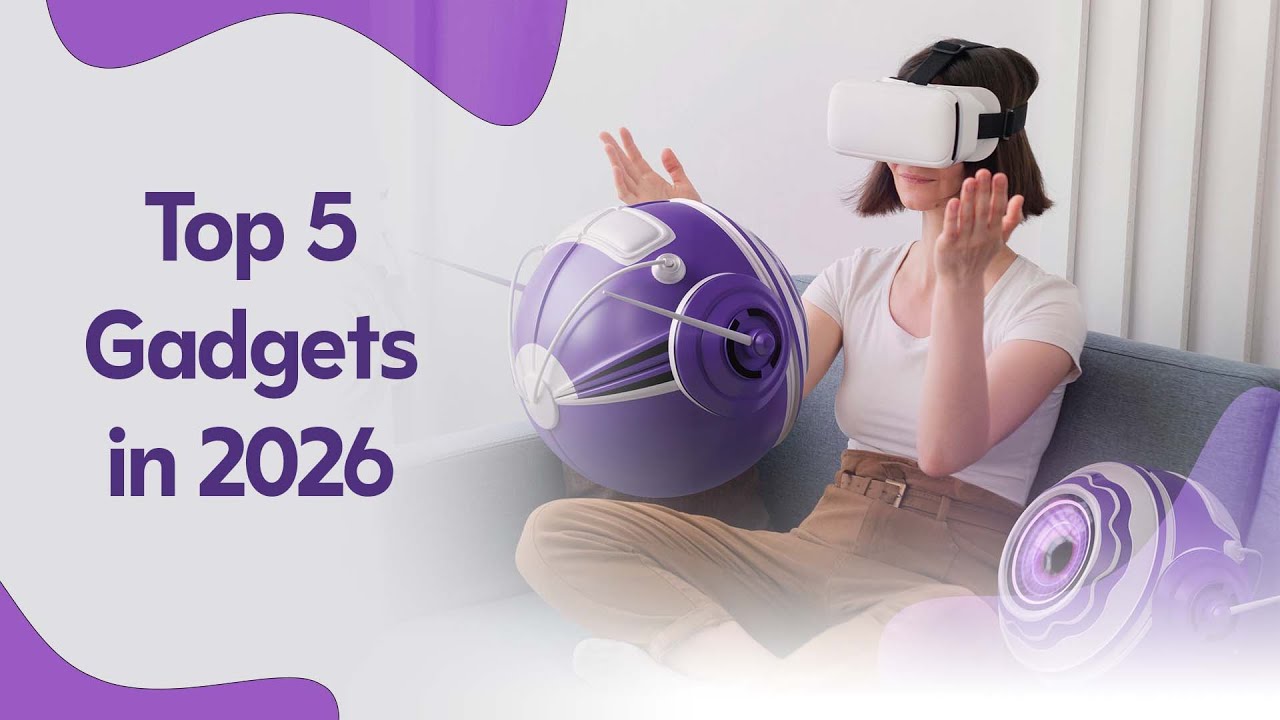 Top 5 gadgets in 2026 - YouTube