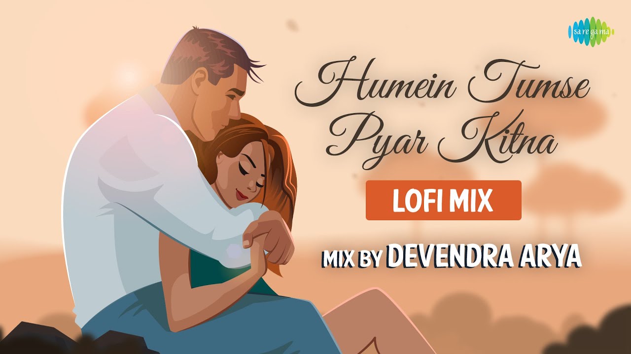 Humein Tumse Pyar Kitna   LoFi  Chill Mix  Slowed And Reverb  Rahul J Danvendra Arya LoFi Songs