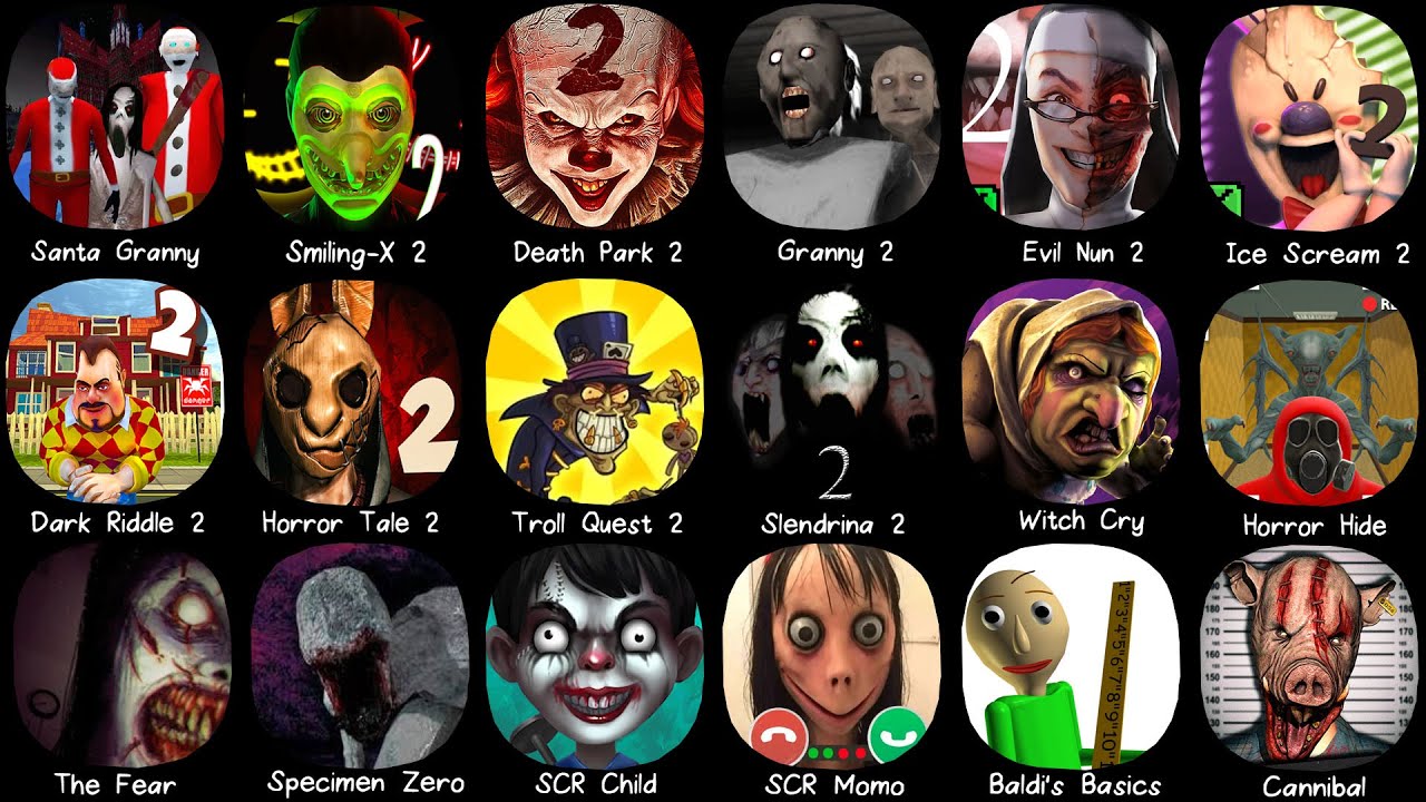 Santa Scary Granny, Smiling-X 2, Death Park 2, Granny 2, Evil Nun 2, Dark Riddle 2, Horror Tale 2