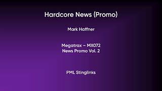 Hardcore News (Promo) - Mark Haffner | Megatrax (MX072) [Full Track] - PML Stinglinks #495