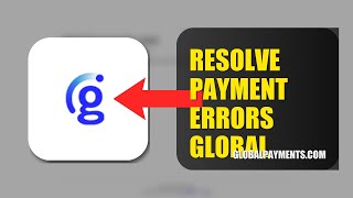 Famous How To Resolve Payment Errors On Global Payments 2026 (QUICK STEPS) Wealth