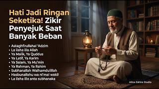 Solusi Ampuh Saat Hati Tak Tenang! Hati Jadi Ringan Seketika! Zikir Penyejuk Saat Banyak Beban
