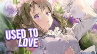 ✪「Nightcore」➥ Used To Love [Spirit Link] || Lyrics