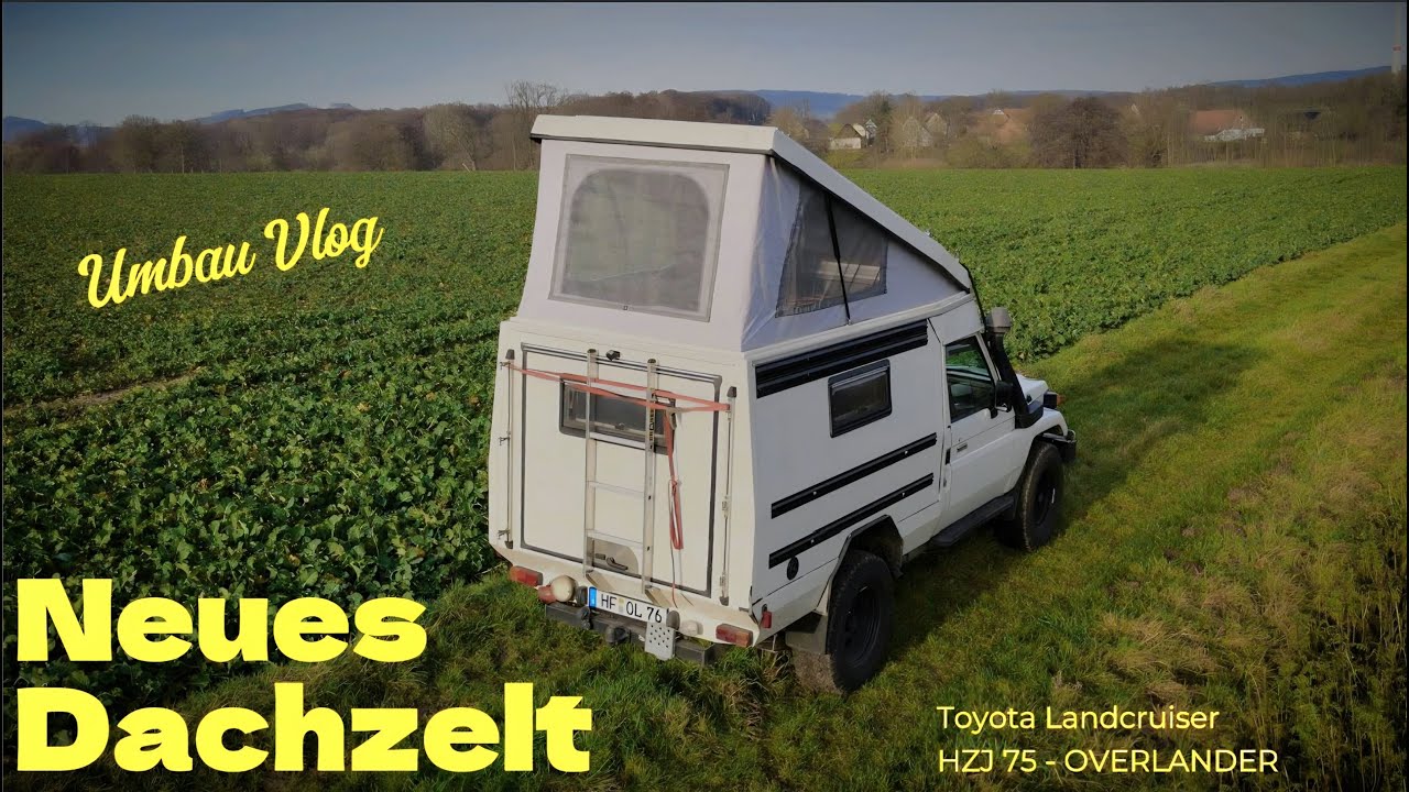 Ein besseres Dach für lange Reisen | Zeltdach-Upgrade am Toyota HZJ75