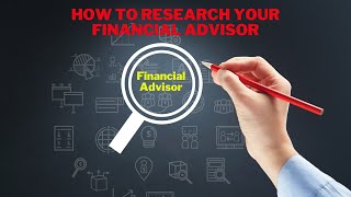 How to research your financial advisor