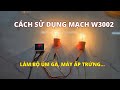 Cách sử dụng mạch nhiệt độ w3002 ứng dụng làm bộ úm gà, máy ấp trứng