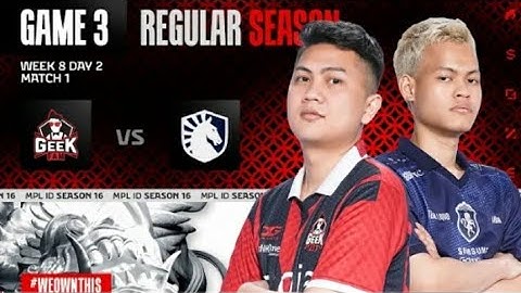 GEEK FAM VS TEAM LIQUID ID | REGULAR SEASON WEEK 8 DAY 2 | GAME 3 | MPL ID S16
