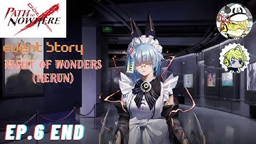 Path to Nowhere | Event Story - Night of Wonders (RERUN) : Ep.6 End