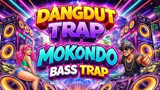 DANGDUT TRAP🎶MOKONDO - DJ LELAKI MODAL BURUNG DOANG ISTRI BANTING TULANG - BASS TRAP🎶RAJA REMIX