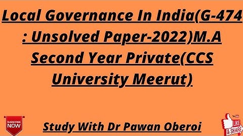 Local Governance In India(G-474 : Unsolved Paper-2022)M.A Second Year Private(CCS University Meerut)