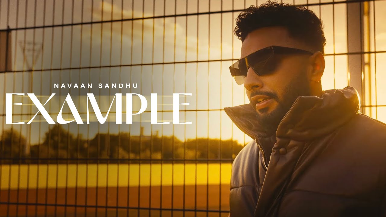 Example (Official Video) Navaan Sandhu | Yaari Ghuman | Teji Sandhu | Latest Punjabi Song 2023