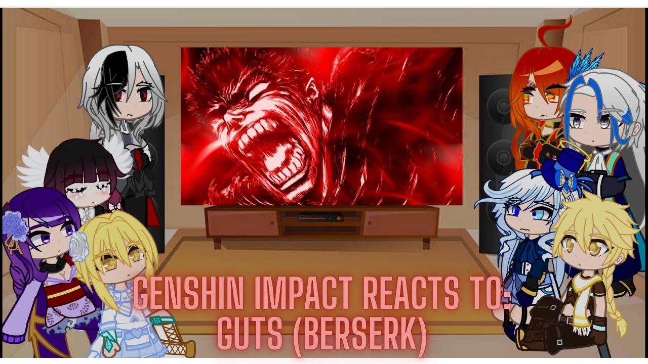Genshin Impact реагирует на Guts | Genshin Impact реагирует на Berserk | Читать описание |