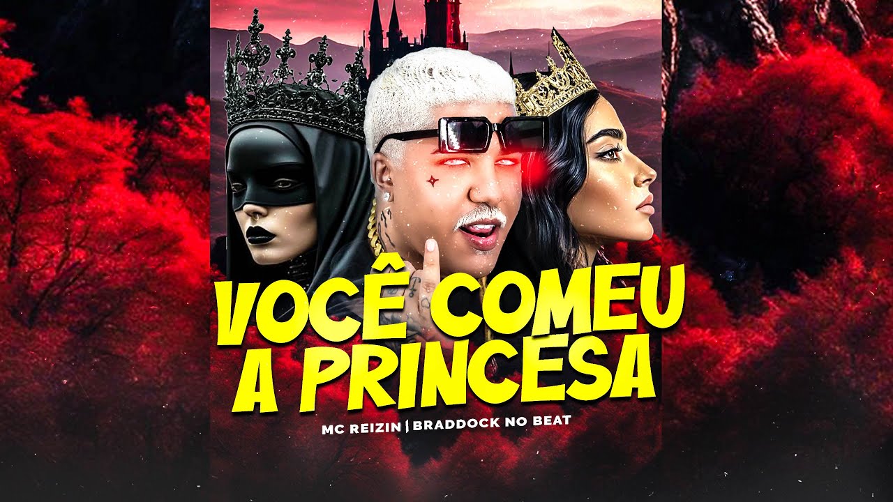 VOCÊ COMEU A PRINCESA - MC REIZIN - ELA É MINHA SOBREMESA - REMIX ...