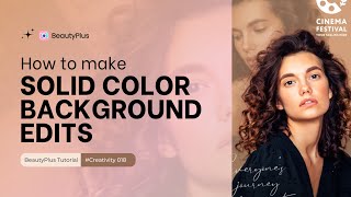 Creativity 010 | How to Make Solid Color Background Edits | BeautyPlus Tutorial screenshot 5