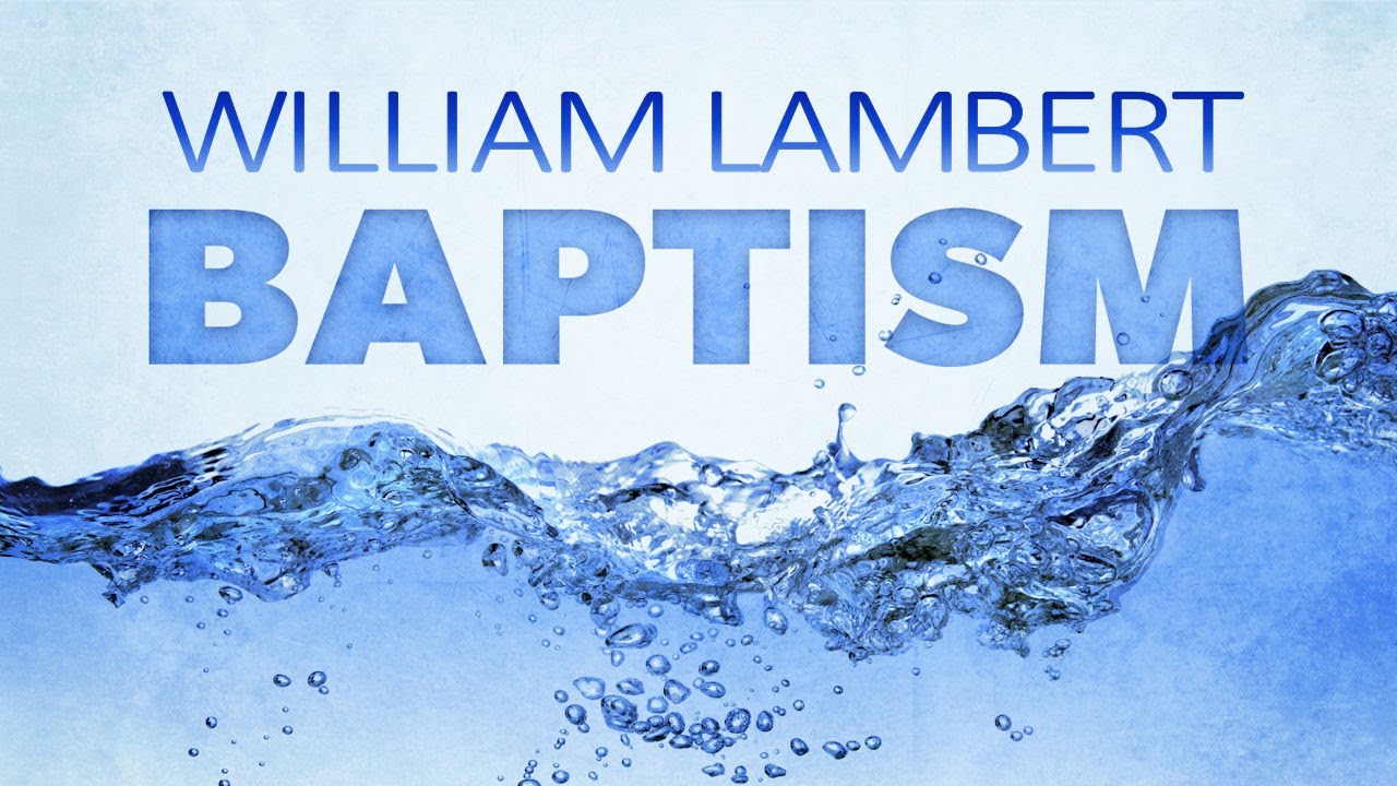 Baptism of William Lambert - Ma 25, 2025