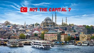 Why is Istanbul not the Capital of Turkey?