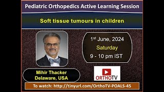 Pediatric Orthopedics Active Learning Session-45 -Soft Tissue Tumours in Children -Dr. Mihir Thacker screenshot 5