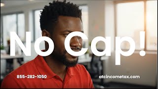 ATC Income Tax Commercial 2026 – “No Cap!" (:30 sec) - TV Ad