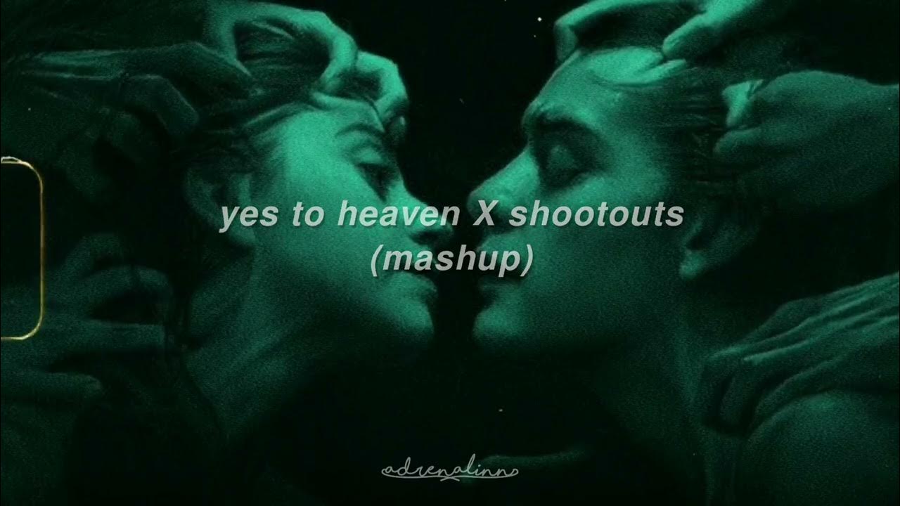 Shootout x say yes to. Shootout x say Yes to Heaven. Shootout x say Yes to Heaven ~ Slowed Version #Slowed. Yes to Heaven спотифай.