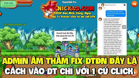 Ngọc Rồng Online: Admin Âm Thầm Fix DTĐN, đây là cách vào DT dễ dàng ?