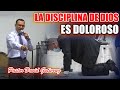 🔴LA DISCIPLINA DE DIOS ES D0L0R0S0  - Pastor David Gutiérrez