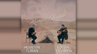 Kutsal Evcimen & Hüseyin Turan - Kerbela Destanı  Resimi