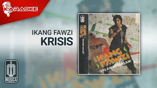 Ikang Fawzi - Krisis ( Karaoke Video)