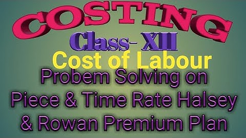 Costing Class XII -  Cost of Labour :  Problem Solving  ( Part - I )