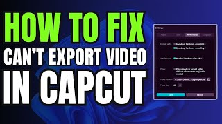 How To Fix CapCut Can't Render Export Video Error (Windows or MacBook)