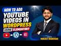 How to Add YouTube Videos in WordPress Using Elementor (Step-by-Step Guide Hindi)