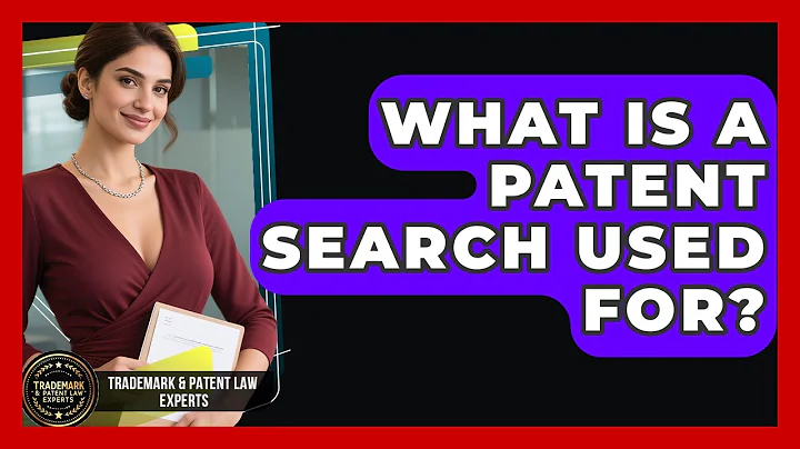 What Is a Patent Search Used For? | Trademark and Patent Law Experts News