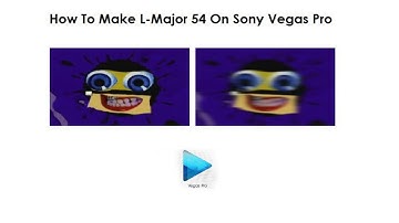 How To Make L-Major 54 On Sony Vegas Pro (New Effect)