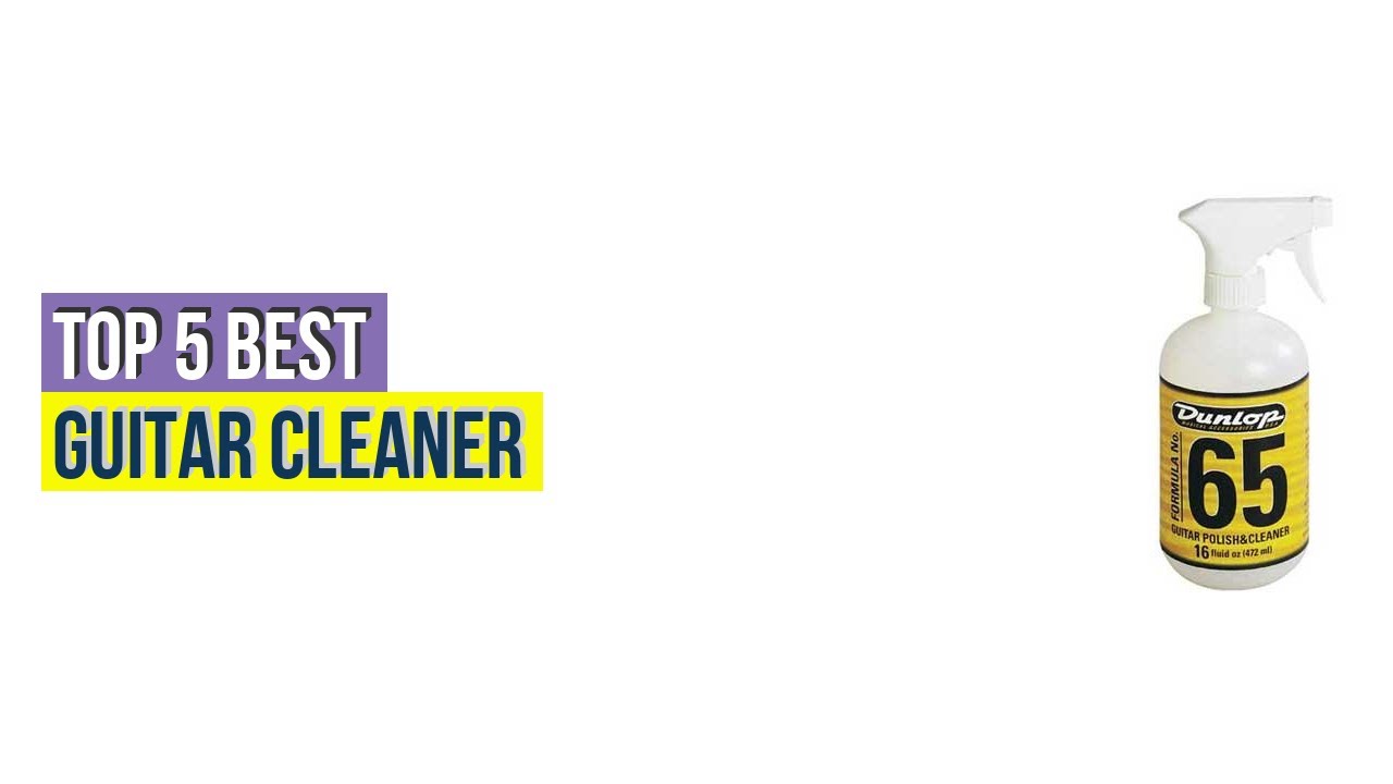 Top 5 Best Guitar Cleaner Based On Scores YouTube