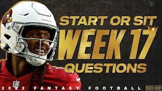 Week 17 Start or Sit Q&A - 2022 Fantasy Football