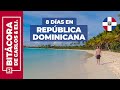 Ruta repblica dominicana 8 das  itinerario precios y consejos