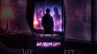 WE NEVER LEFT — You Were Never Gone #shorts #darkwave #synthwave