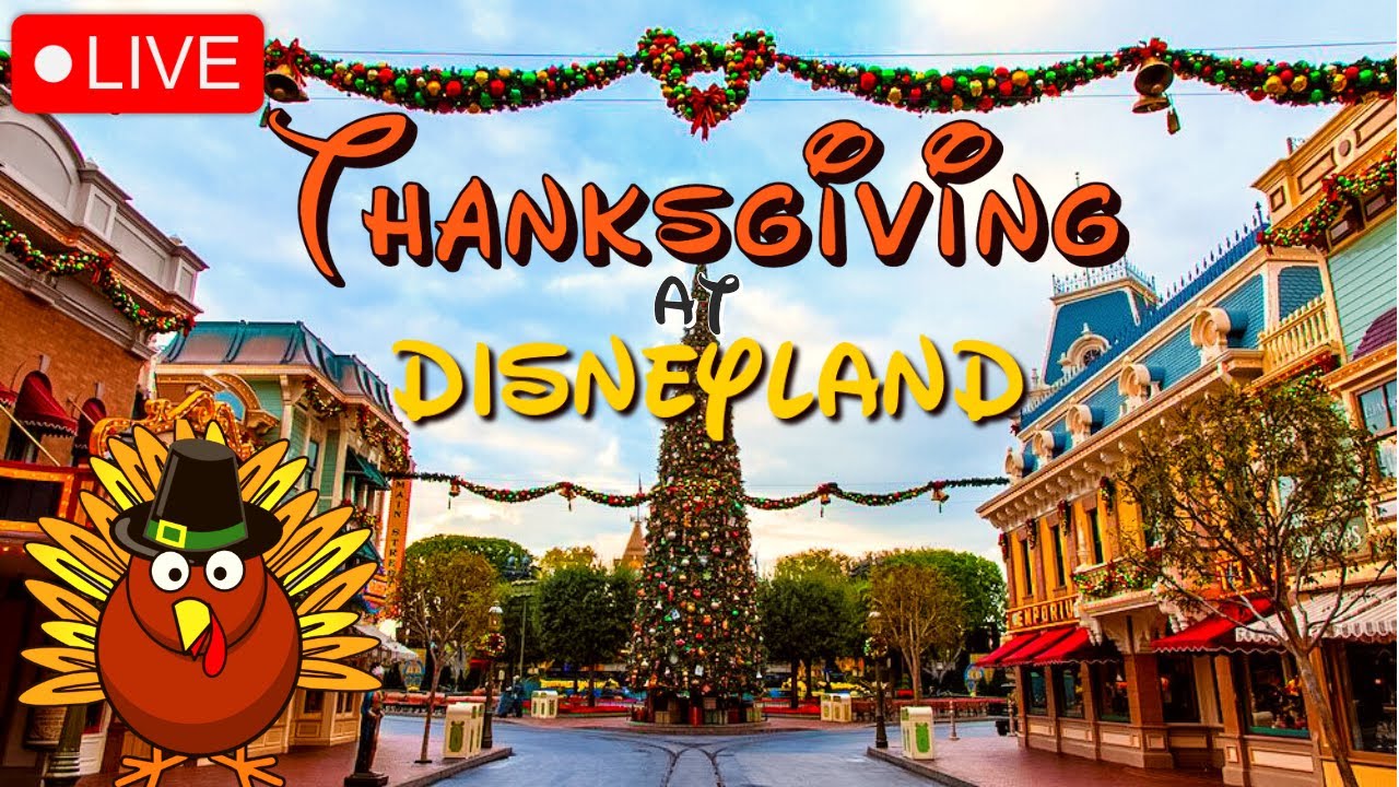 🔴 🦃 Happy Thanksgiving from Disneyland! 🦃 YouTube