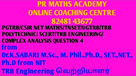 PGTRB/CSIR NET MATHS/TNSET/UGTRB/TRB POLYTECHNIC/ SCERT/TRB ENGINEERING/COMPLEX ANALYSIS QUESTION 4