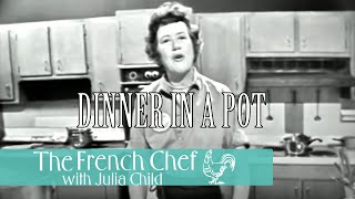 Dinner In A Pot | The French Chef Season 1 | Julia Child
