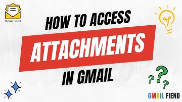 How to Access Attachments in Gmail | Gmail Fiend 2023