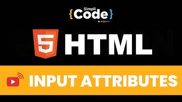 🔥HTML Input Attributes | Attributes in HTML | HTML Attributes List | HTML Tutorial 2022 | SimpliCode